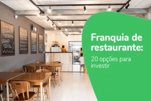 Franquia de restaurante: 20 opções para investir!